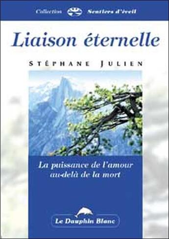 Couverture du livre « Liaison eternelle - puissance de l'amour » de Stephane Julien aux éditions Dauphin Blanc