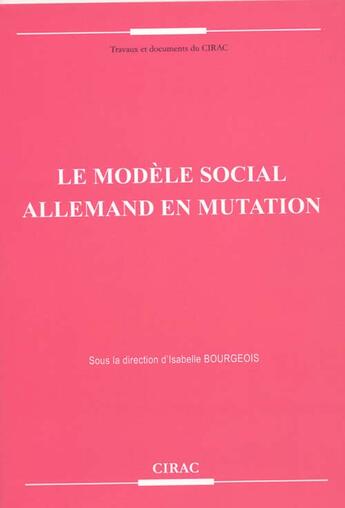 Couverture du livre « Le modèle social allemand en mutation » de Isabelle Bourgeois aux éditions Cirac