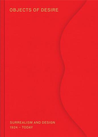Couverture du livre « Objects of desire: surrealism and design in dialogue » de Kries Mateo aux éditions Vitra Design