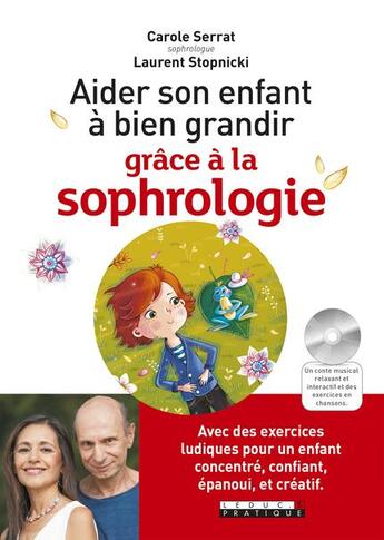 Couverture du livre « Aider son enfant à bien grandir grâce à la sophrologie » de Laurent Stopnicki aux éditions Leduc.s
