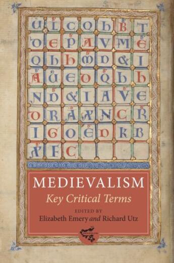 Couverture du livre « Medievalism: Key Critical Terms » de Elizabeth Emery aux éditions Boydell And Brewer Group Ltd