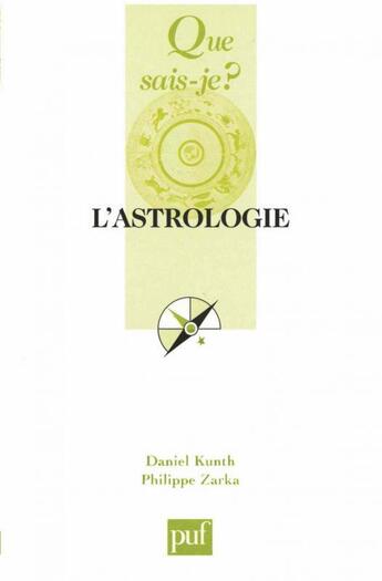 Couverture du livre « L'astrologie » de Daniel Kunth et Philippe Zarka aux éditions Que Sais-je ?