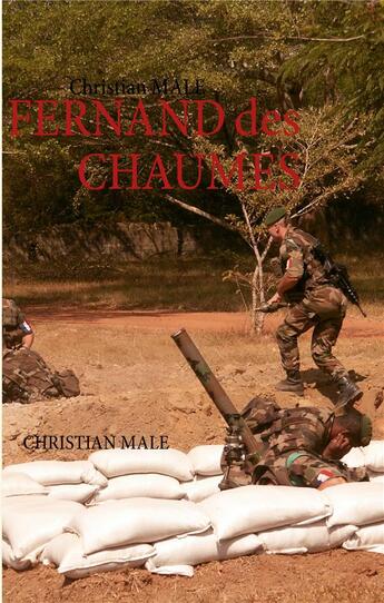 Couverture du livre « Fernand des chaumes ; de Verdu aux Djebels » de Christian Male aux éditions Books On Demand