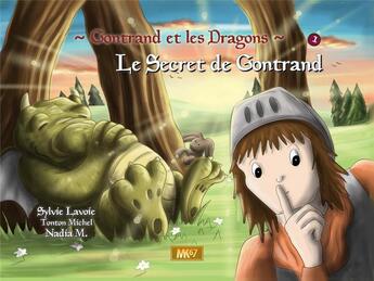 Couverture du livre « Gontrand et les dragons t.1 : le secret de Gontrand » de Sylvie Lavoie et Nadia M. et Tonton Michel aux éditions Mk67