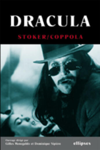 Couverture du livre « Dracula, l'oeuvre de bram stoker et le film de francis f. coppola » de Menegaldo/Sipiere aux éditions Ellipses