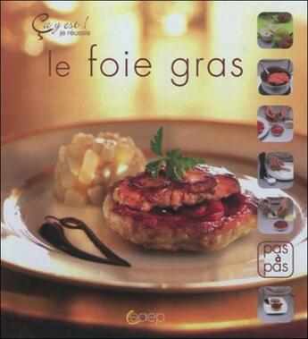 Couverture du livre « Le foie gras ; ça y est ! je réussis » de Laurence Dalon aux éditions Saep