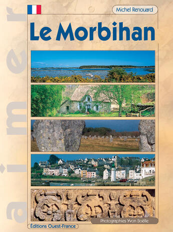 Couverture du livre « Aimer le Morbihan » de Michel Renouard aux éditions Ouest France