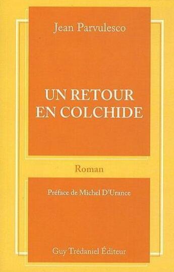 Couverture du livre « Un retour en Colchide » de Jean Parvulesco aux éditions Guy Trédaniel