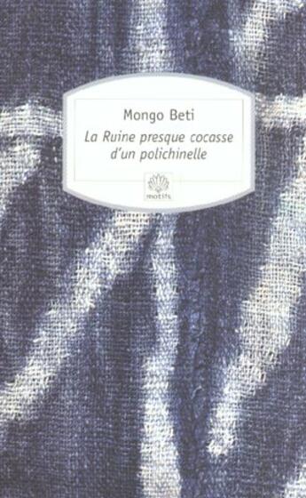 Couverture du livre « La ruine presque cocasse d'un polichinelle » de Mongo Beti aux éditions Motifs
