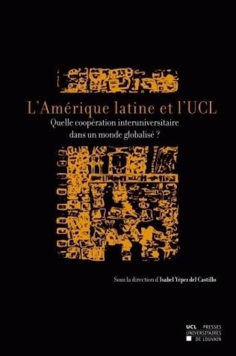 Couverture du livre « L'Amerique Latine Et L'Ucl » de Yepez Del Castillo I aux éditions Pu De Louvain