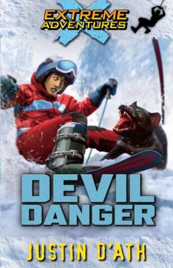 Couverture du livre « Devil Danger: Extreme Adventures » de Justin D'Ath aux éditions Penguin Books Ltd Digital