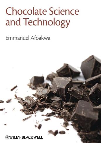 Couverture du livre « Chocolate Science and Technology » de Emmanuel Ohene Afoakwa aux éditions Wiley-blackwell