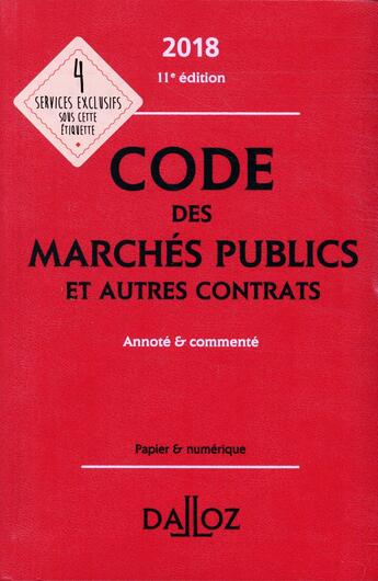 Couverture du livre « Code des marchés publics et autres contrats annoté et commenté (édition 2018) » de  aux éditions Dalloz
