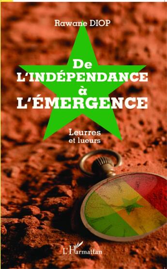 Couverture du livre « De l'indépendance à l'émergence ; leurres et lueurs » de Rawane Diop aux éditions L'harmattan