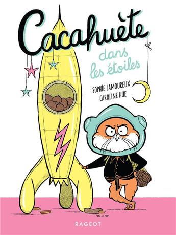 Couverture du livre « Cacahuète t.2 : Cacahuète dans les étoiles » de Caroline Hue et Sophie Lamoureux aux éditions Rageot