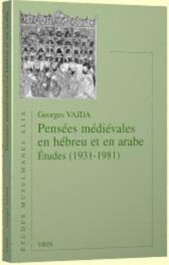 Couverture du livre « Pensées médiévales en hébreu et en arabe ; études (1931-1981) » de Georges Vajda aux éditions Vrin