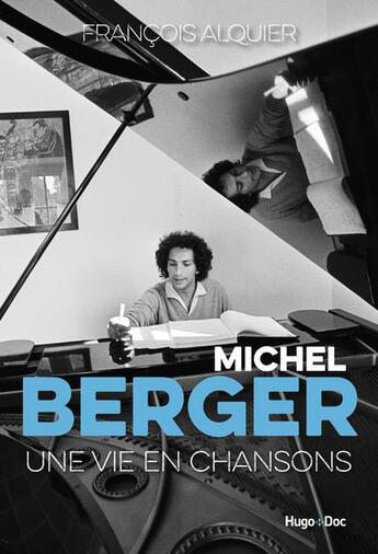 Couverture du livre « Michel Berger : une vie en chansons » de Francois Alquier aux éditions Hugo Document