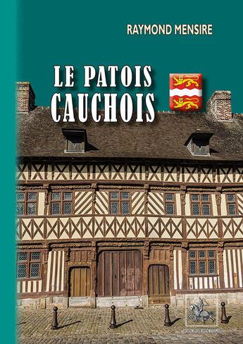 Couverture du livre « Le patois cauchois » de Raymond Mensire aux éditions Editions Des Regionalismes