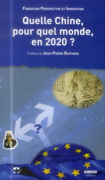 Couverture du livre « Quelle chine pour quel monde en 2020 ? » de  aux éditions Ginkgo