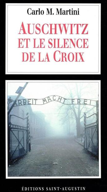 Couverture du livre « Auschwitz et le silence de la croix » de Carlo Maria Martini aux éditions Saint-augustin