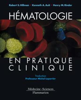 Couverture du livre « Hématologie en pratique clinique » de Robert S. Hillman et Kenneth A. Ault et Henry M. Rinder aux éditions Lavoisier Medecine Sciences