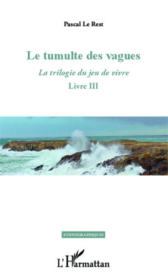 Couverture du livre « La trilogie du jeu de vivre Tome 3 ; le tumulte des vagues » de Pascal Le Rest aux éditions Editions L'harmattan