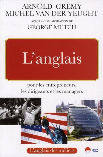 Couverture du livre « L'anglais pour les entrepreneurs, les dirigeants et les managers » de Michel Van Der Yeught et Arnold Gremy aux éditions Eska