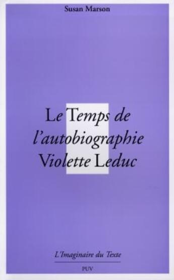 Couverture du livre « Le temps de l'autobiographie ; Violette Leduc » de Marson aux éditions Pu De Vincennes