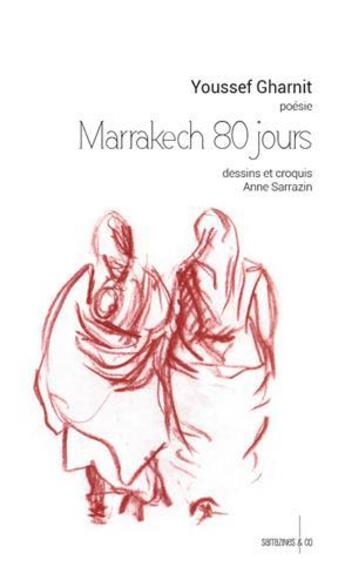 Couverture du livre « Marrakech 80 jours » de Youssef Gharnit aux éditions Sarrazines & Co