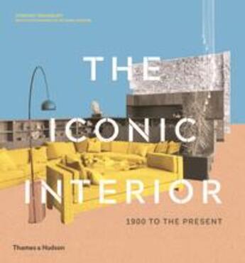 Couverture du livre « The iconic interior (new edition) » de Dominic Bradbury aux éditions Thames & Hudson