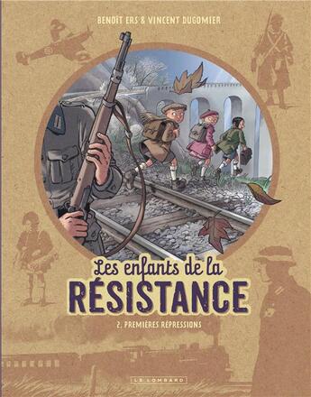 Couverture du livre « Les enfants de la Résistance Tome 2 : premières répressions » de Vincent Dugomier et Benoit Ers aux éditions Lombard