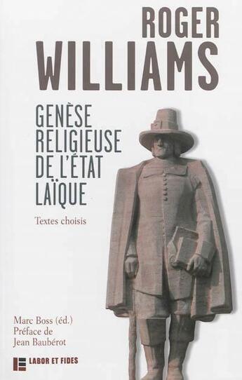 Couverture du livre « Genèse religieuse de l'État laïque ; textes choisis » de Roger Williams aux éditions Labor Et Fides