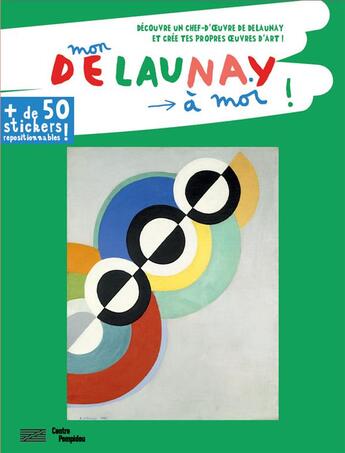 Couverture du livre « Mon Delaunay à moi ! » de Anne Weiss aux éditions Centre Pompidou