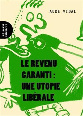 Couverture du livre « Le revenu garanti ; une utopie libérale » de Aude Vidal aux éditions Le Monde A L'envers