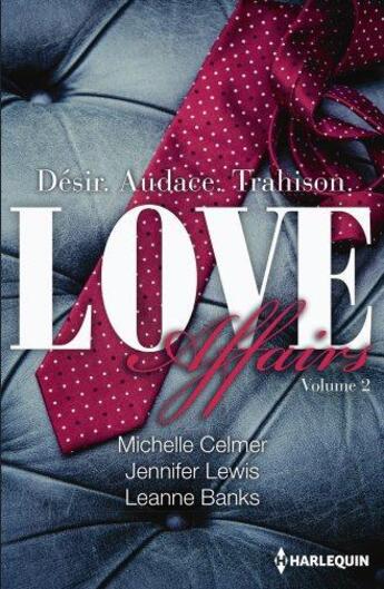 Couverture du livre « Love affairs Tome 2 » de Leanne Banks et Michelle Celmer et Jennifer Lewis aux éditions Harlequin