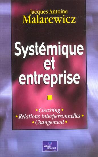 Couverture du livre « Systemique Et Entreprise » de Jacques-Antoine Malarewicz aux éditions Village Mondial