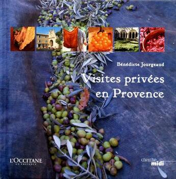 Couverture du livre « Visites privées en Provence » de Benedicte Jourgeaud aux éditions Cherche Midi