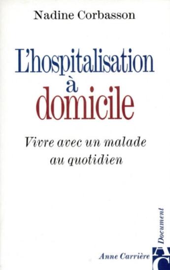 Couverture du livre « Hospitalisation a domicile » de Nadine Corbasson aux éditions Anne Carriere