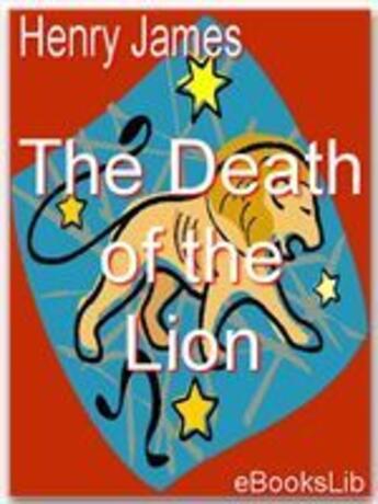 Couverture du livre « The death of the lion » de Henry James aux éditions Ebookslib