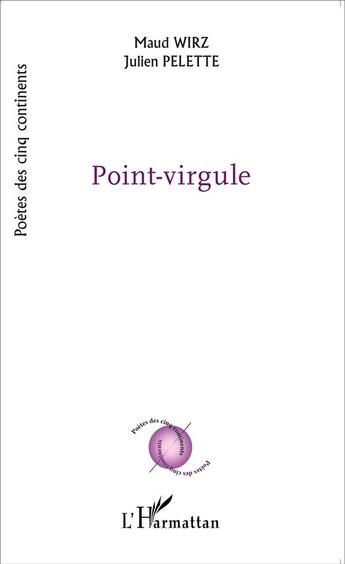 Couverture du livre « Point virgule » de Wirz Maud Pelette Ju aux éditions L'harmattan