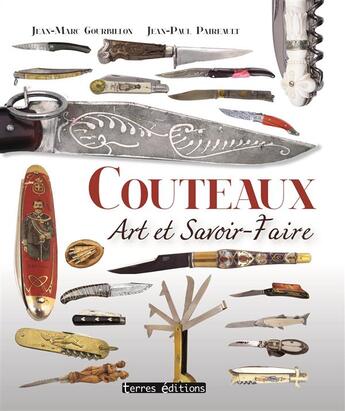 Couverture du livre « Couteaux ; art et savoir faire » de Jean-Marc Gourbillon aux éditions Terres Editions