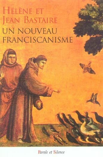 Couverture du livre « Nouveau franciscanisme » de Jean Bastaire aux éditions Parole Et Silence