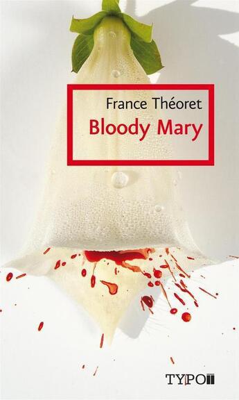 Couverture du livre « Bloody mary » de Theoret France aux éditions Typo