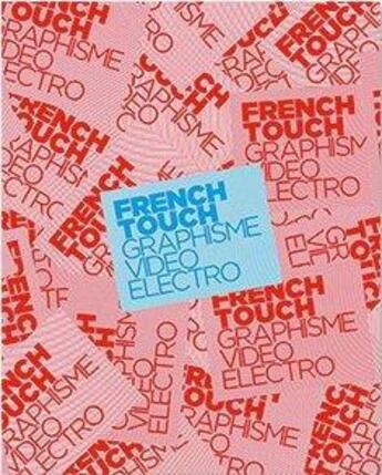 Couverture du livre « French touch ; graphisme, vidéo, électro » de  aux éditions Les Arts Decoratifs