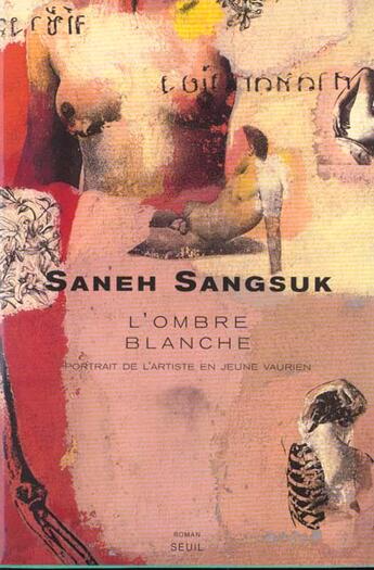 Couverture du livre « L'ombre blanche. portrait de l'artiste en jeune vaurien » de Saneh Sangsuk aux éditions Seuil