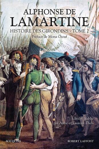 Couverture du livre « Histoire des Girondins Tome 2 » de Alphonse De Lamartine aux éditions Bouquins