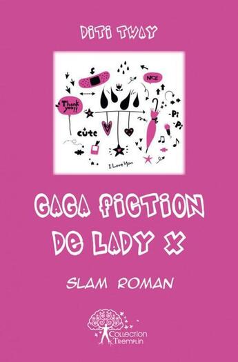 Couverture du livre « Gaga fiction de lady X ; slam roman » de Diti Tway aux éditions Edilivre