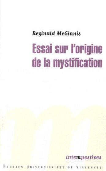 Couverture du livre « Essai sur l'origine de la mystification » de Reginald Mcginnis aux éditions Pu De Vincennes