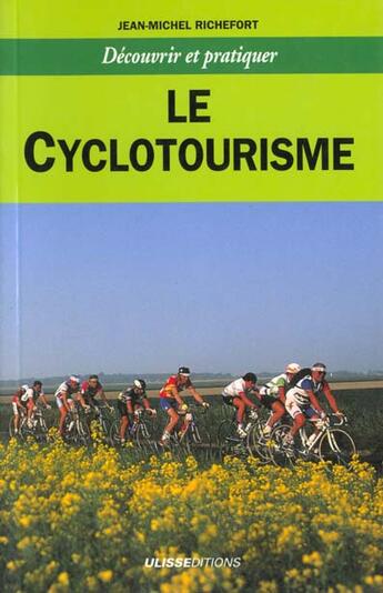 Couverture du livre « Le cyclotourisme » de Richefort J-M. aux éditions Ulisse