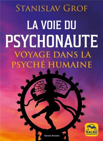 Couverture du livre « La voie du psychonaute : voyage dans la psyché humaine » de Stanislav Grof aux éditions Macro Editions